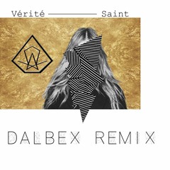VÉRITÉ - SAINT (DALBEX REMIX) [X-MAS UNION PREMIERE]