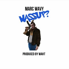Wassup! ft. I3 (prod. WAHT)