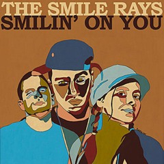 The Smile Rays - Smilin' On You (featuring Akrobatik)