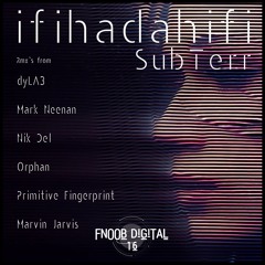 Ifihadahifi SubTerr FNOOB DiGiTAL 16