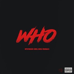 WHO (Prod By - SirRil)