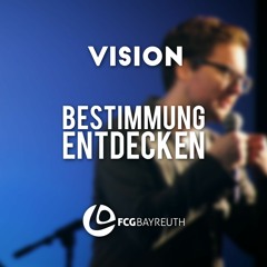 Vision - Bestimmung entdecken | Pastor Kai Flottmann