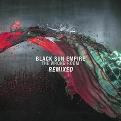 Black Sun Empire - The Wrong Room - Remixed