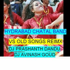 HYDRABAD CHATAL BAND VS OLD SONGS ( REMIX ) BY DJ PRASHANTH DANDU ND DJ AVINASH GOUD.mp3
