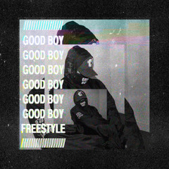 Good Boy Freestyle