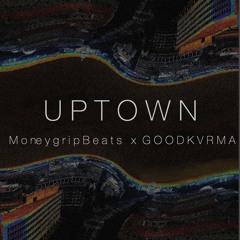 Moneygrip Beats & GOODKVRMA - Uptown (Official Audio)
