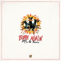 Kayzo - Born Again (M3-O Remix)