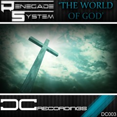 Renegade System - The World Of God