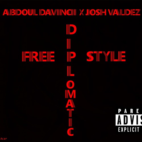 Diplomatic Freestyle-Abdoul Davincii X Josh Valdez