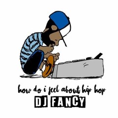 DJ Fancy - How Do I Feel About HIP HOP