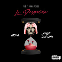 LA DESPEDIDA - Mora x Joyce Santana (Prod. Overdose)