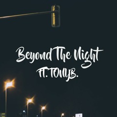 Beyond The Night ft. TONYB. (Original Mix)