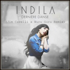 Indila - Dernière Danse (Jim Cavelli X Wuru Guru Remix)