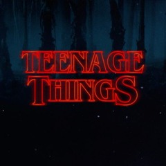 Teenage Things