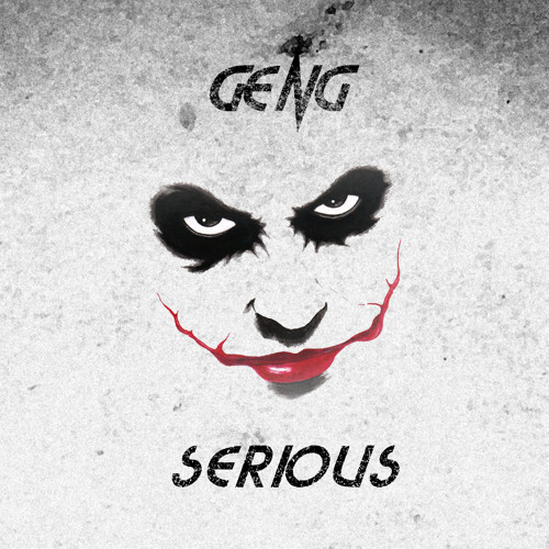 Geng - Serious (CLIP)