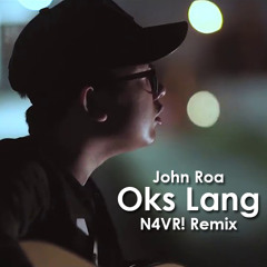 Oks Lang (N4VR! Remix) - John Roa (JRoa)