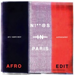 A$TRO CAPRIY - Niggas in Paris (Afro Edit)*FREE DL*