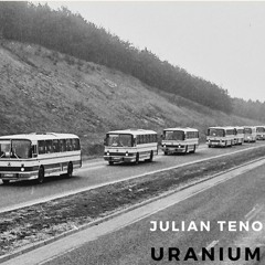 Julian Teno - Uranium (Free Download)