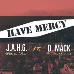 #3TP x #DBMG Present: Have Mercy | J.A.H.G. ft. D. Mack
