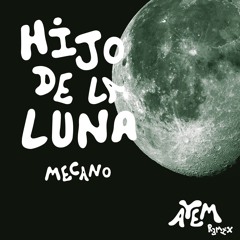 Mecano – Hijo De La Luna (AYEM Remix)
