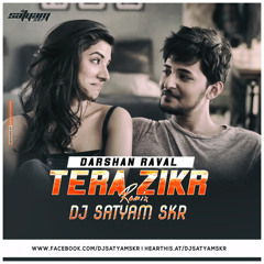 Tera Zikr - Ft. Darshan Raval - DJ Satyam SKR (Remix)