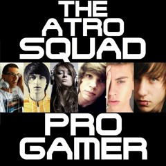 THE ATRO SQUAD - PRO GAMER (Let's Play Mix)(Pro Mix)
