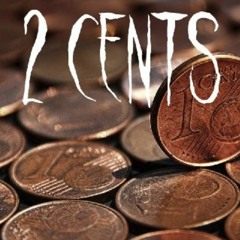 2 Cents (prod. by J Largo)