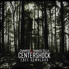 Champas & Yannick Tella - Centershock (Original Mix) FREE DOWNLOAD