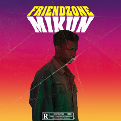 Friend Zone(Prod.by.Trazz)
