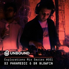 Explorations Mix  #001 - DJ Paramedic & Dr. Blowfin
