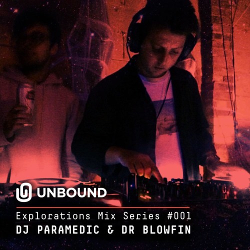 Explorations Mix  #001 - DJ Paramedic & Dr. Blowfin