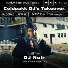 Coldpakk DJs Takeover - DJ Comaz & M.Traz - Guestmix DJ Noir - 27.01.18 Basso Radio