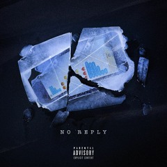 No Reply (Prod By Joe Joe Beats