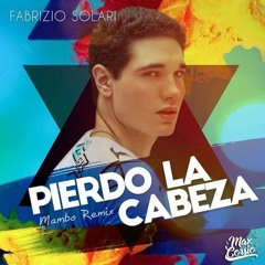 Fabrizio Solari x Makz Corsio - Pierdo La Cabeza (Mambo Remix)😻