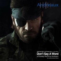 Don’t Say A Word (Andreaux’s Dubstep Remix)