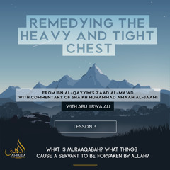Lesson 3: What is Muraaqabah? What things cause a servant to be forsaken by Allah?