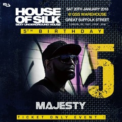 Majesty - 05:30 - 06:30 Live @ House of Silk  5th Birthday @ GSS Warehouse - Sat 20th Jan 2018