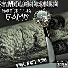 Married To Da Game-SWAGG ft PRESSURE(Prod.by Basedtj &Abandz)