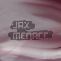 [Electro] Jax - Menace