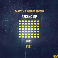 BassTi M & Morbus Tinitus - Tekkno (Fuli Remix)
