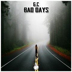 G.C - Bad Days [F*ck Dubstep Exclusive]