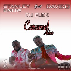 DJ Flex - Caramel Afrobeat (Feat. Stanley Enow & Davido)