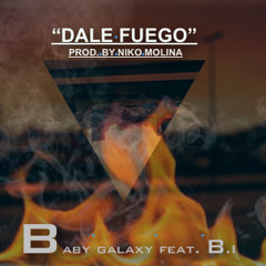 "Dale Fuego" Baby galaxy ft. B.I Prod. by Niko Molina