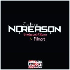 No Reason ft. TimbawolfBleez & Fillmore Franks