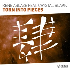Rene Ablaze feat. Crystal Blakk - Torn Into Pieces [Out Now]