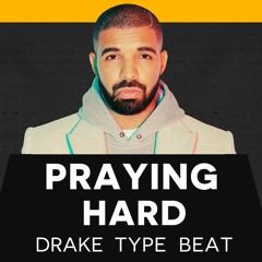 Drake type beat - Praying Hard (2018)