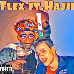 Flex ft.Hajii