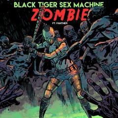 Black Tiger Sex Machine - Zombie feat. Panther