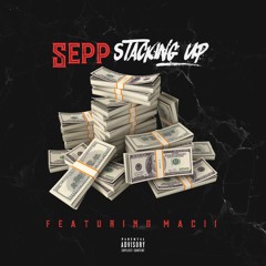 Sepp Laurent - Stackin Up Feat Mac11 Prod By DhpBeats
