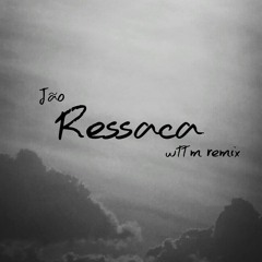 Jão - Ressaca (Wttm Remix)